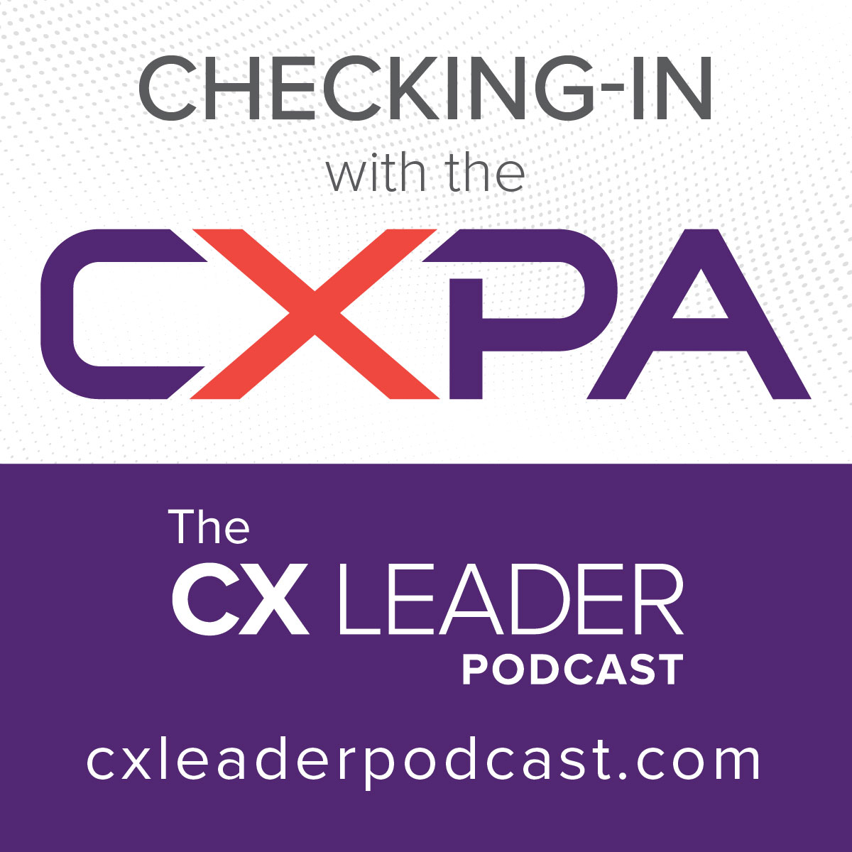 Checking In with the CXPA for 2021