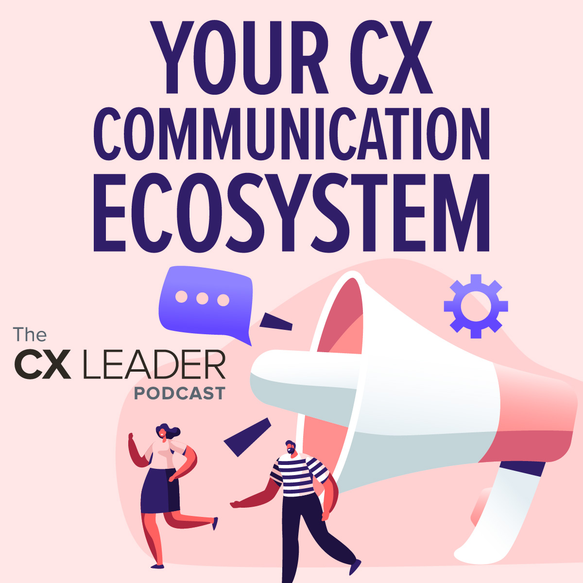 Your CX Communication Ecosystem