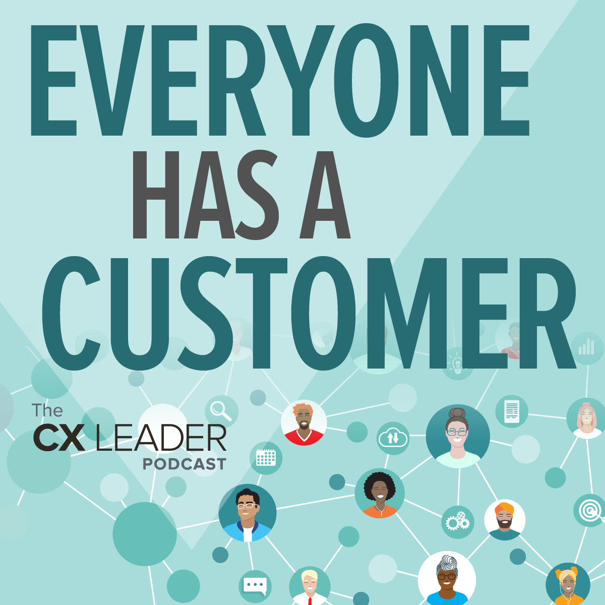 Everyone Has a Customer